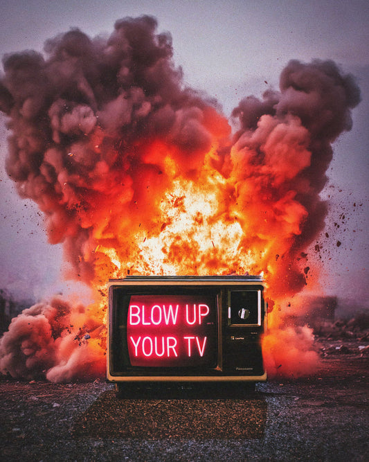 Blow Up Your TV Fine Art Print